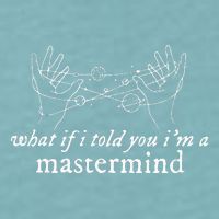 What If I Told You IM A Mastermind Sueded Cloud Jersey T-Shirt