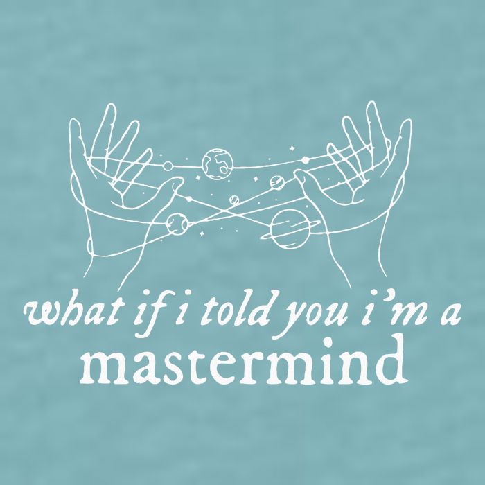 What If I Told You IM A Mastermind Sueded Cloud Jersey T-Shirt