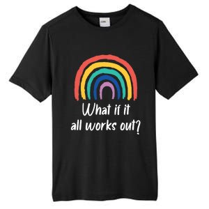 What If It All Works Out? Rainbow S Love Gift Tall Fusion ChromaSoft Performance T-Shirt