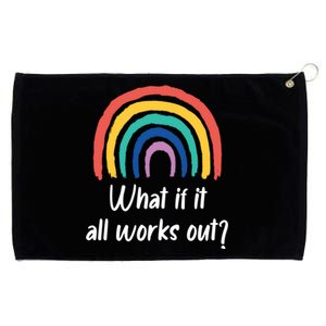 What If It All Works Out? Rainbow S Love Gift Grommeted Golf Towel