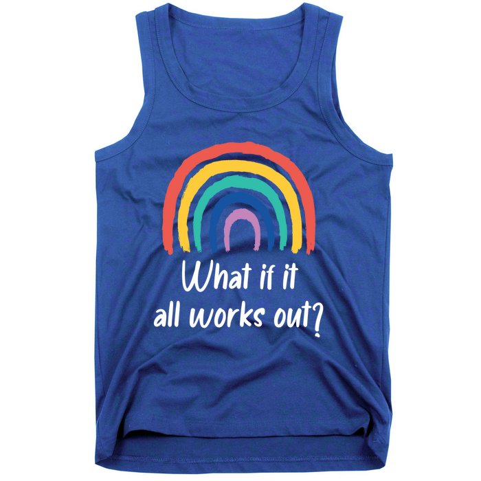 What If It All Works Out? Rainbow S Love Gift Tank Top