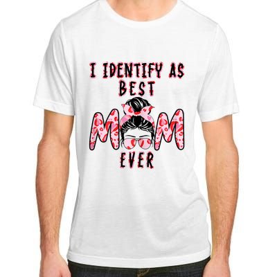 Womens I Identify As Best Mom Ever Gift For Womens Mothers Day Adult ChromaSoft Performance T-Shirt