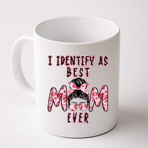 Womens I Identify As Best Mom Ever Gift For Womens Mothers Day Coffee Mug