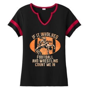 Wrestler If It Involves Football And Wrestling Count Me In Ladies Halftime Notch Neck Tee