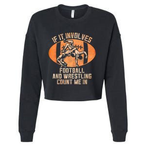 Wrestler If It Involves Football And Wrestling Count Me In Cropped Pullover Crew