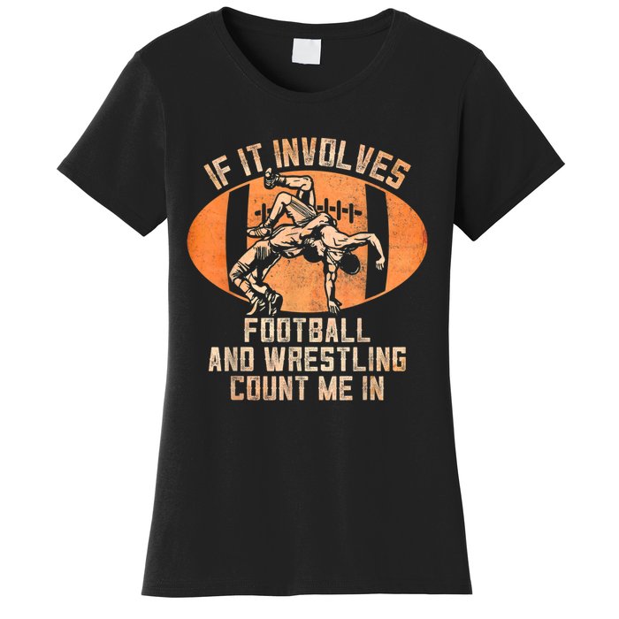 Wrestler If It Involves Football And Wrestling Count Me In Women's T-Shirt