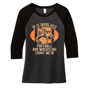 Wrestler If It Involves Football And Wrestling Count Me In Women's Tri-Blend 3/4-Sleeve Raglan Shirt