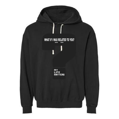 What If I Was Related To You? Garment-Dyed Fleece Hoodie