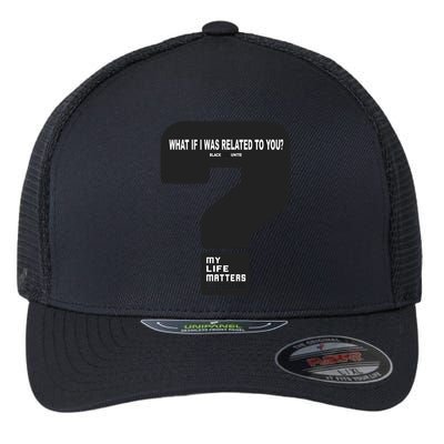 What If I Was Related To You? Flexfit Unipanel Trucker Cap