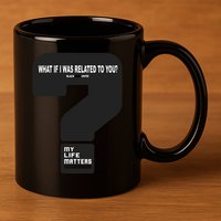 What If I Was Related To You? 11oz C Handle Ceramic Mug