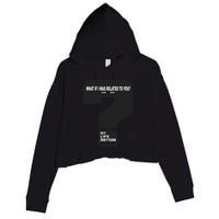 What If I Was Related To You? Crop Fleece Hoodie