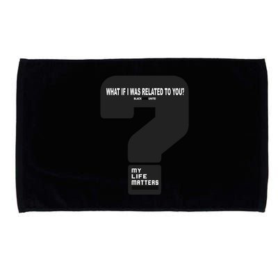 What If I Was Related To You? Microfiber Hand Towel