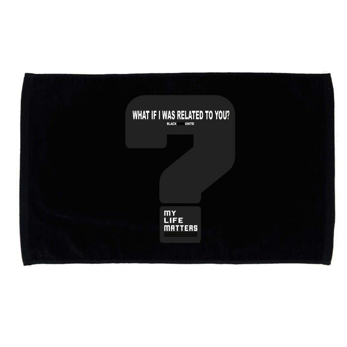 What If I Was Related To You? Microfiber Hand Towel