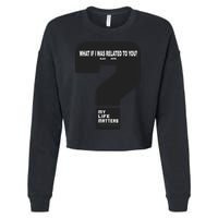 What If I Was Related To You? Cropped Pullover Crew