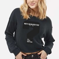 What If I Was Related To You? Cropped Pullover Crew