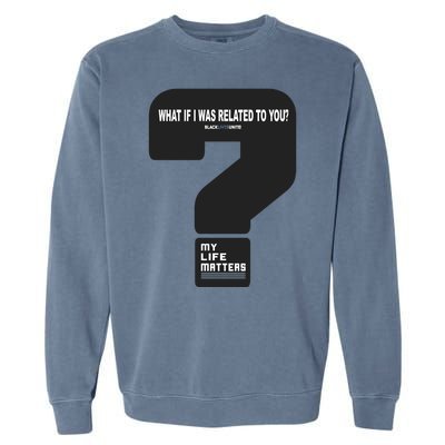 What If I Was Related To You? Garment-Dyed Sweatshirt