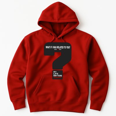What If I Was Related To You? Hoodie