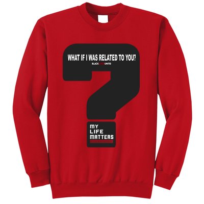 What If I Was Related To You? Sweatshirt
