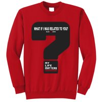 What If I Was Related To You? Sweatshirt