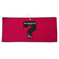 What If I Was Related To You? Large Microfiber Waffle Golf Towel