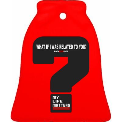 What If I Was Related To You? Ceramic Bell Ornament