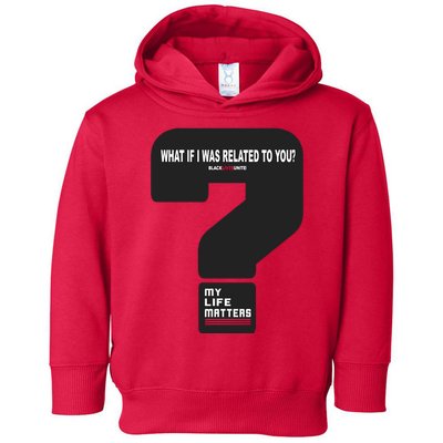 What If I Was Related To You? Toddler Hoodie