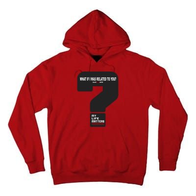 What If I Was Related To You? Tall Hoodie