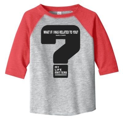 What If I Was Related To You? Toddler Fine Jersey T-Shirt