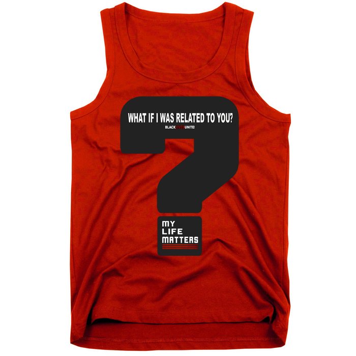 What If I Was Related To You? Tank Top