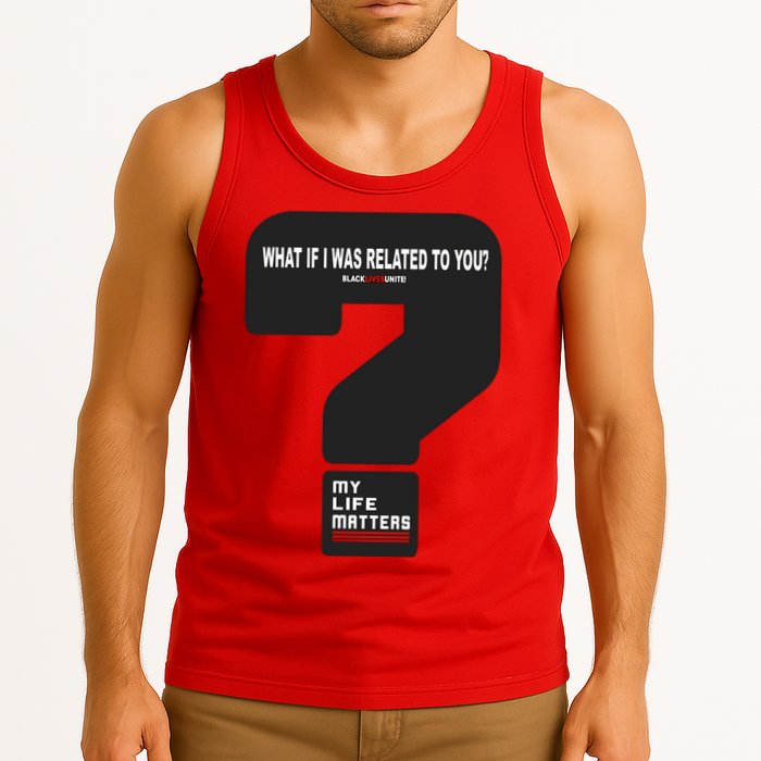 What If I Was Related To You? Tank Top