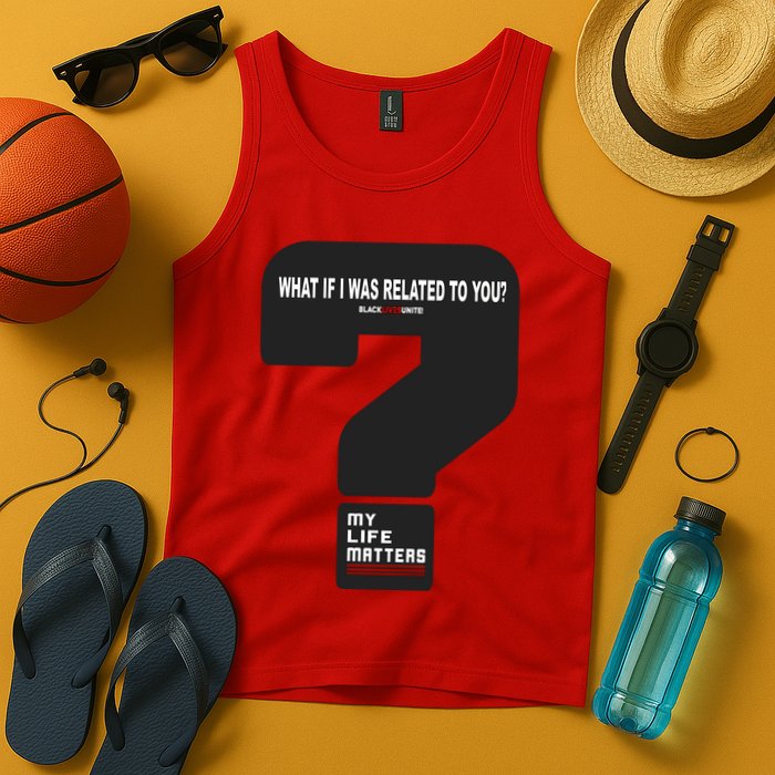 What If I Was Related To You? Tank Top