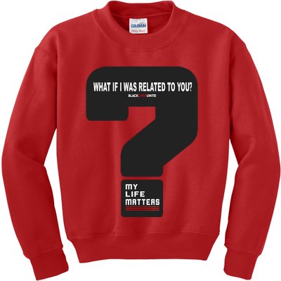 What If I Was Related To You? Kids Sweatshirt