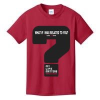 What If I Was Related To You? Kids T-Shirt