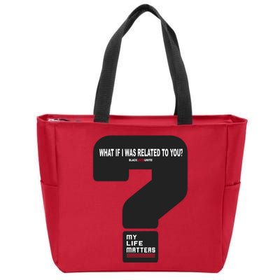 What If I Was Related To You? Zip Tote Bag