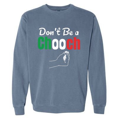 Words In Italian Chooch Italian Funny Italy Gift Garment-Dyed Sweatshirt