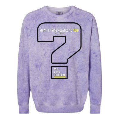 What If I Was Related To You? Colorblast Crewneck Sweatshirt