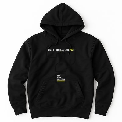 What If I Was Related To You? Hoodie