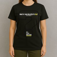 What If I Was Related To You? T-Shirt