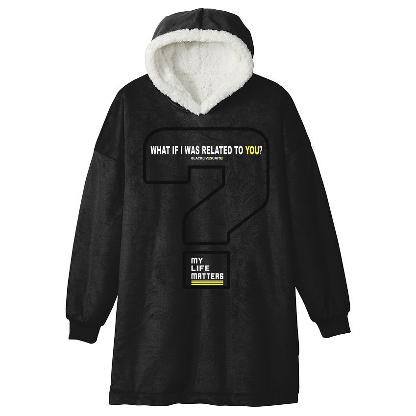 What If I Was Related To You? Hooded Wearable Blanket