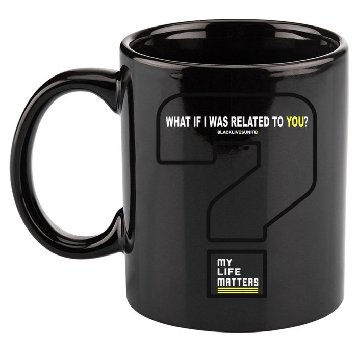 What If I Was Related To You? 11oz C Handle Ceramic Mug