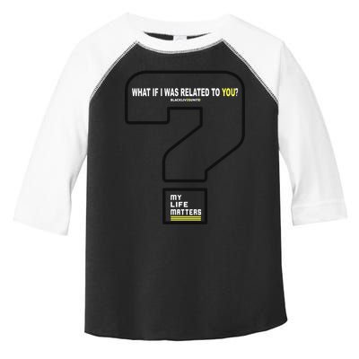 What If I Was Related To You? Toddler Fine Jersey T-Shirt