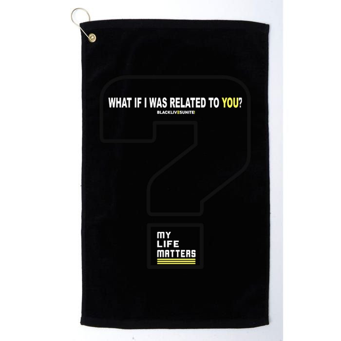 What If I Was Related To You? Golf Towel