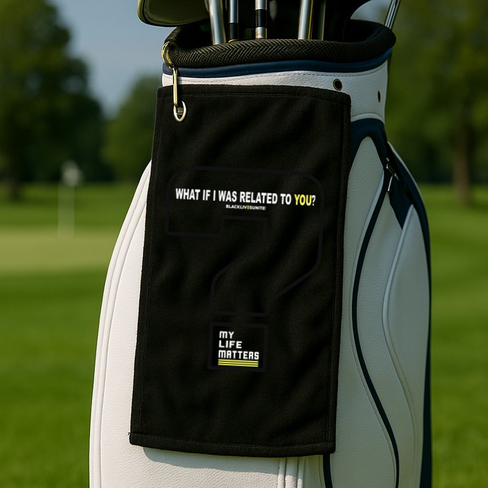What If I Was Related To You? Golf Towel