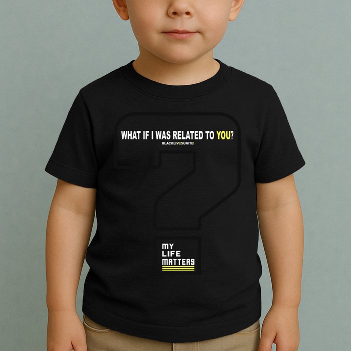 What If I Was Related To You? Toddler T-Shirt