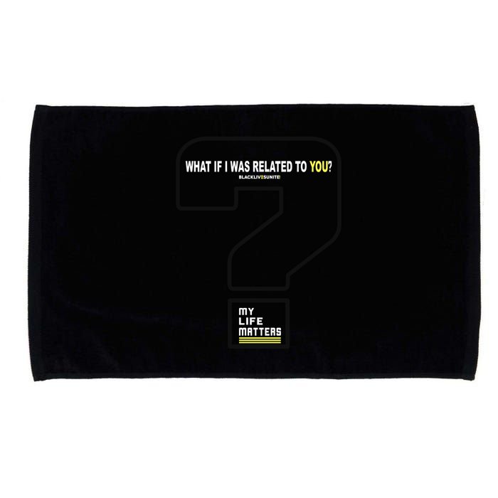 What If I Was Related To You? Microfiber Hand Towel
