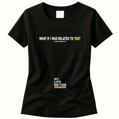 What If I Was Related To You? Womens T-Shirt