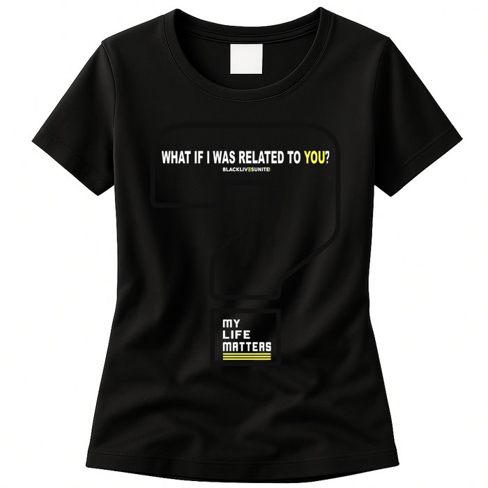 What If I Was Related To You? Womens T-Shirt