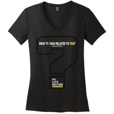 What If I Was Related To You? Women's V-Neck T-Shirt
