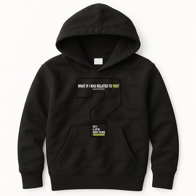 What If I Was Related To You? Kids Hoodie
