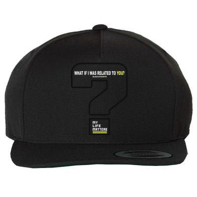 What If I Was Related To You? Wool Snapback Cap